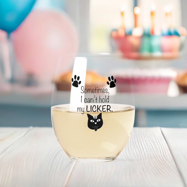 Can't hold my Licker Cat, Punny Cat saying Stemless Wine Glass (Insitu (Baby Shower))