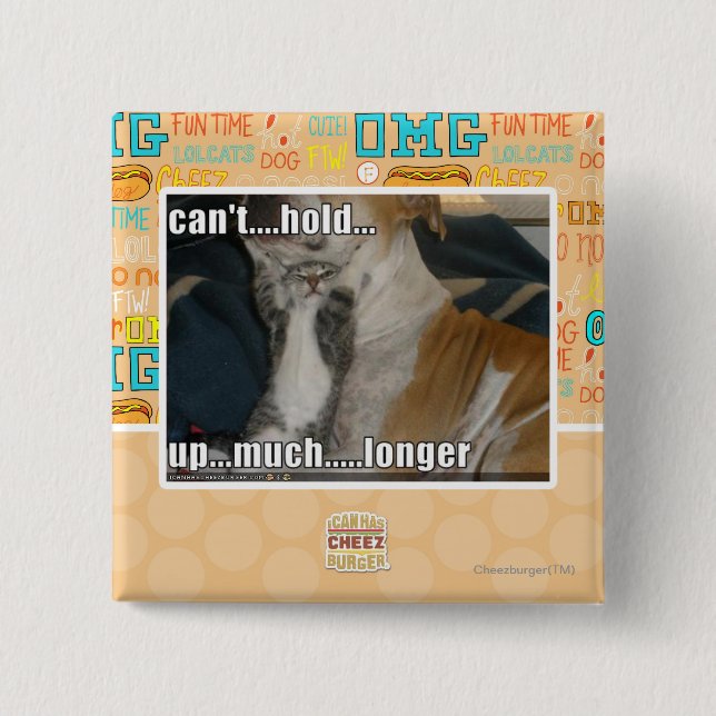 Can't Hold Up Much Longer 15 Cm Square Badge (Front)