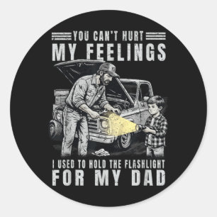 Cant Hurt Feelings Used To Hold Flashlight Dad Classic Round Sticker