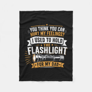 Can't hurt feelings used to hold flashlight funny fleece blanket
