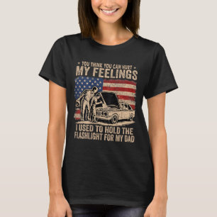 Cant Hurt Feelings Used To Hold Flashlight On Back T-Shirt