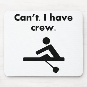 Can't I Have Crew Mouse Mat