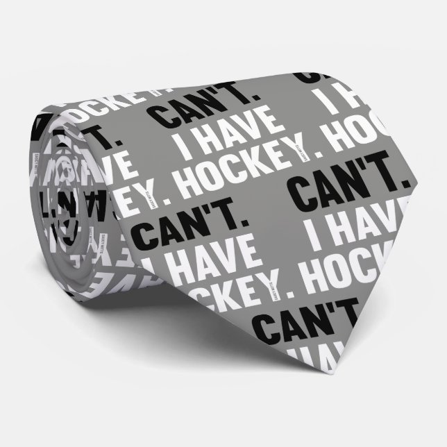 Can't I Have Hockey Funny Excuse on Grey Tie (Rolled)