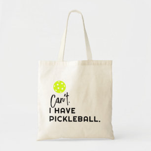 Can't I Have Pickleball Funny Cute Tote Bag