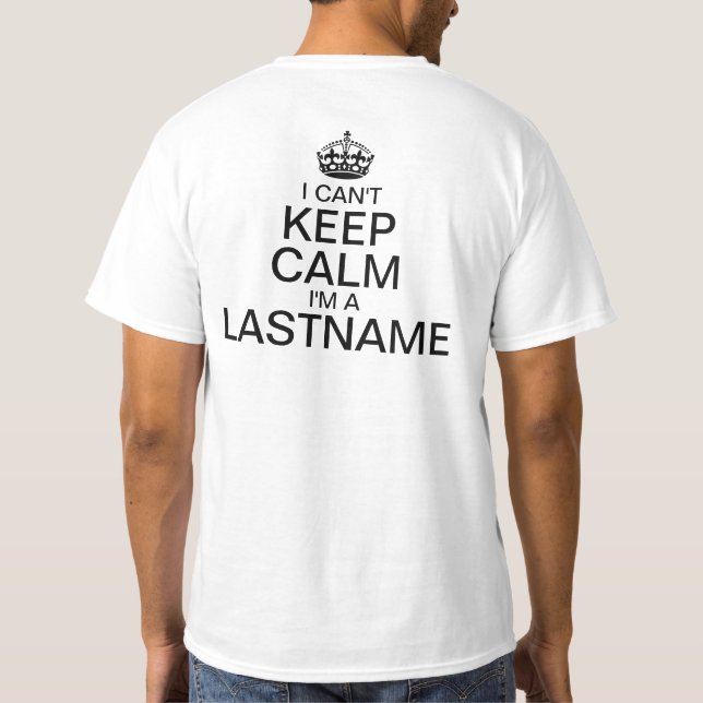 Can't Keep Calm Enter Your Last Name (BACK) T-Shirt (Back)