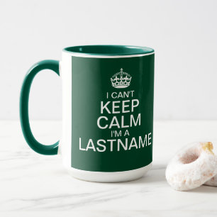 Can't Keep Calm Enter Your Last Name Green Big Mug