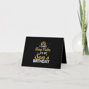 Cant Keep Calm Its My Son Birthday Gift For Son Card