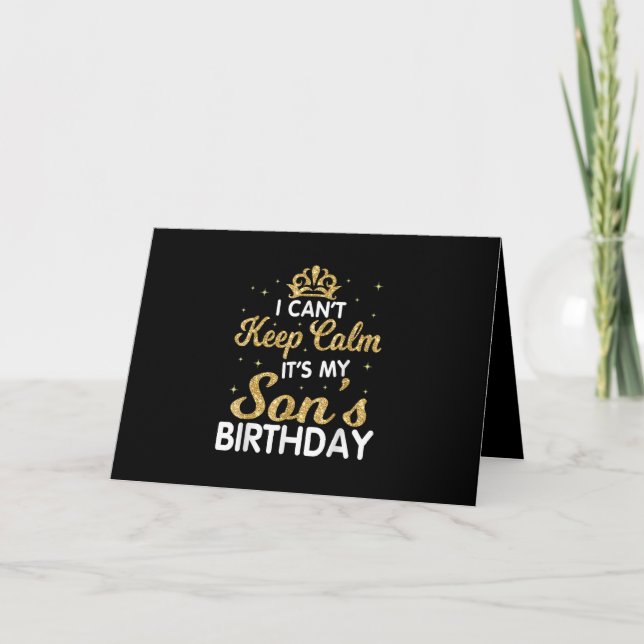 Cant Keep Calm Its My Son Birthday Gift For Son Card (Front)