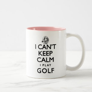 Can't Keep Calm Ladie's Golf Two-Tone Coffee Mug