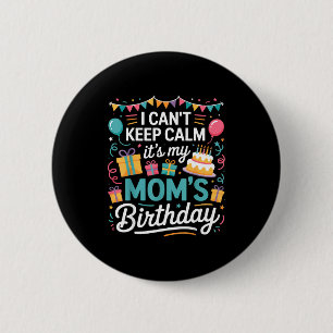 Can't keep calm mum's birthday family mother day 6 cm round badge
