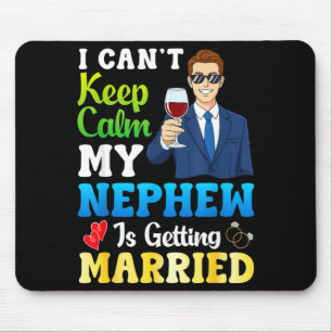 Cant Keep Calm Nephew is Getting Married Groom Mouse Mat
