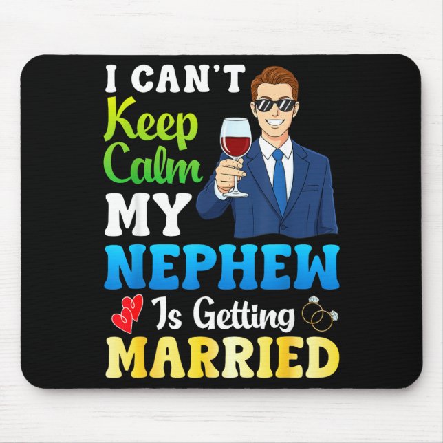 Cant Keep Calm Nephew is Getting Married Groom Mouse Mat (Front)