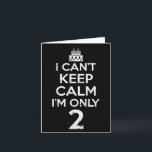 Cant Keep Calm Only 2 Funny Second 2nd Birthday Pa Card<br><div class="desc">Cant Keep Calm Only 2 Funny Second 2nd Birthday Party Gift</div>