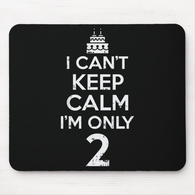 Cant Keep Calm Only 2 Funny Second 2nd Birthday Pa Mouse Mat (Front)