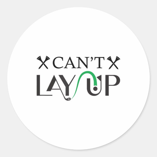 Cant Lay Up Logo Funny Golf _1  Classic Round Sticker (Front)