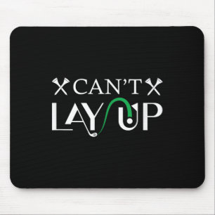 Cant Lay Up Logo Funny Golf Mouse Mat