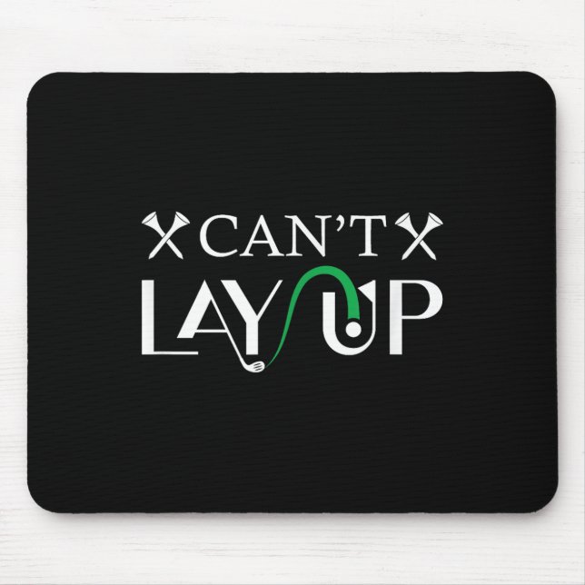 Cant Lay Up Logo Funny Golf  Mouse Mat (Front)