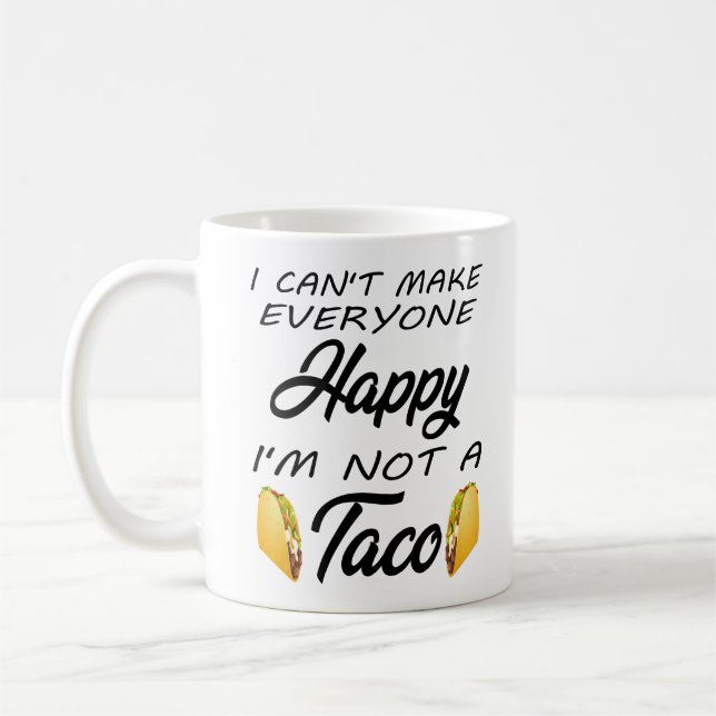 Can't Make Everyone Happy Cinco De Mayo Sarcastic Coffee Mug (Left)