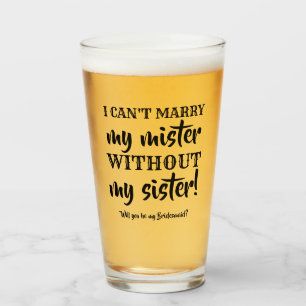 Can't Marry - Funny Bridesmaid Proposal Glass