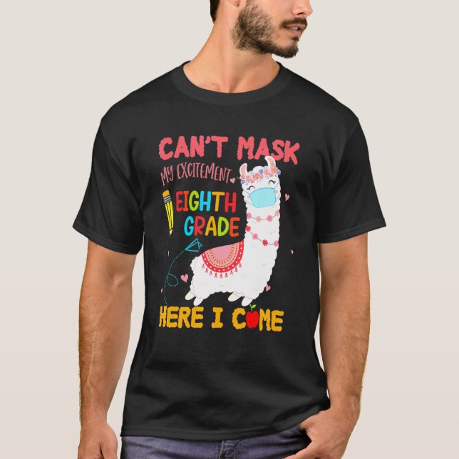 Cant Mask My Excitement Eighth Grade Here I Come L T-Shirt (Front)