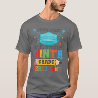 Can't Mask My Excitement Ninth Grade Grade Here I T-Shirt