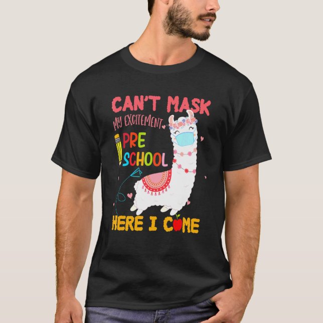Cant Mask My Excitement Preschool Here I Come Llam T-Shirt (Front)