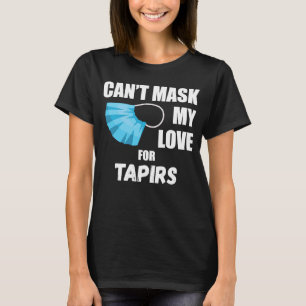 Can't Mask My Love For Tapirs 2020 T-Shirt