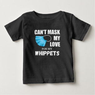 Cant Mask My Love For Whippet, Dog Lover Gift T-Sh Baby T-Shirt