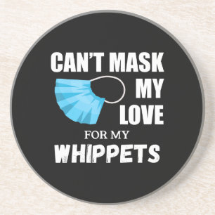 Cant Mask My Love For Whippet, Dog Lover Gift T-Sh Coaster