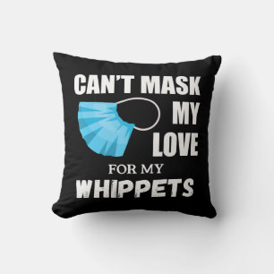 Cant Mask My Love For Whippet, Dog Lover Gift T-Sh Cushion