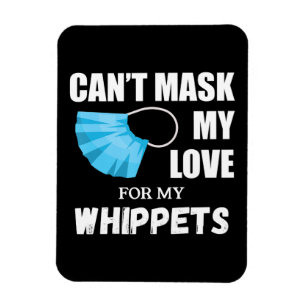 Cant Mask My Love For Whippet, Dog Lover Gift T-Sh Magnet