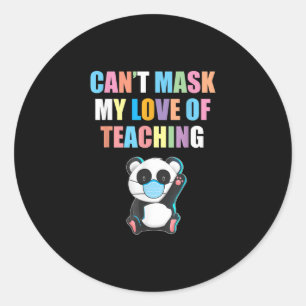 Cant Mask My Love of Teaching Back To School Teach Classic Round Sticker