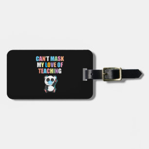 Cant Mask My Love of Teaching Back To School Teach Luggage Tag