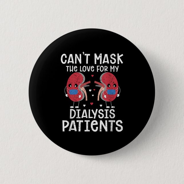 Cant Mask The Love Dialysis Tech  6 Cm Round Badge (Front)