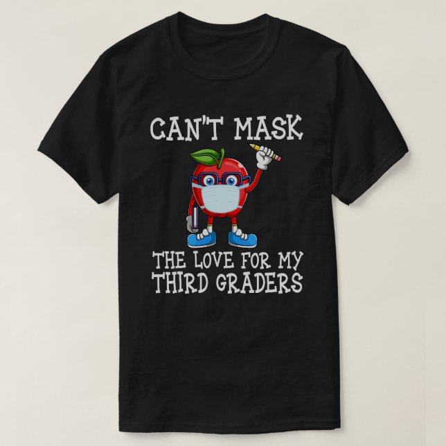 Can't Mask The Love For My Third Graders Teacher T-Shirt (Design Front)