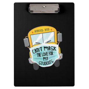 Cant Mask the Love For Students Back To School Bus Clipboard