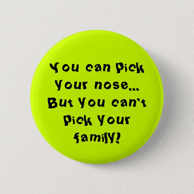 Can't Pick Your Family 6 Cm Round Badge (Front)