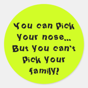 Can't Pick Your Family Classic Round Sticker