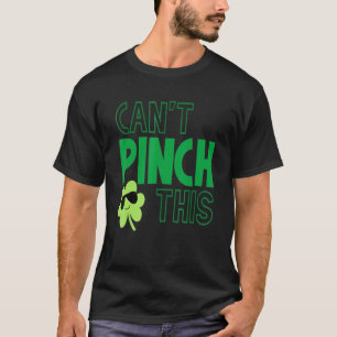 Can't Pinch This Funny Cute Saint St Patrick's Day T-Shirt