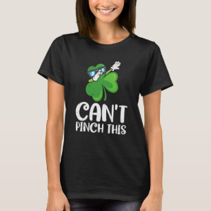 Can't Pinch This St Patrick's Day Saying T-Shirt