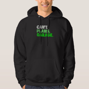 Can't Plans Garage  Mechanic Car Guy Hoodie