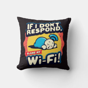 Can't Reach Me? Blame the Wi-Fi  Cushion