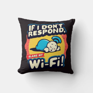 Can't Reach Me? Blame the Wi-Fi  Cushion