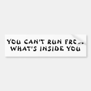 Can't Run from Yourself  Fortune Cookie Style Bumper Sticker