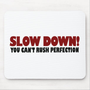 Can'T Rush Perfection Mouse Mat