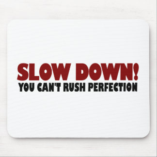 Can'T Rush Perfection Mouse Mat