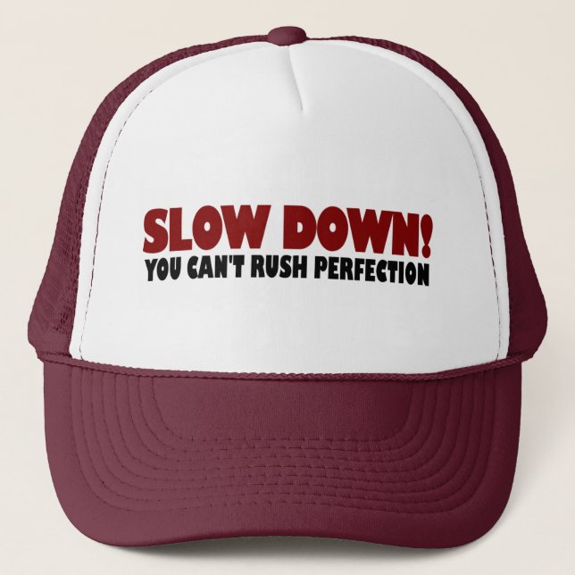 Can'T Rush Perfection Trucker Hat (Front)
