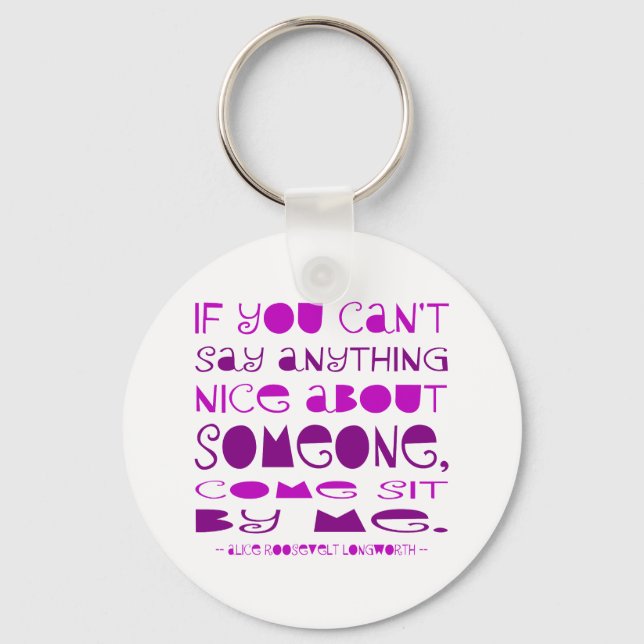 Can't Say Anything Nice Key Ring (Front)