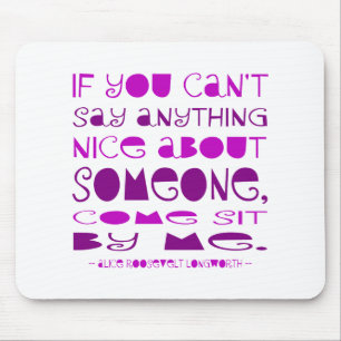 Can't Say Anything Nice Mouse Mat
