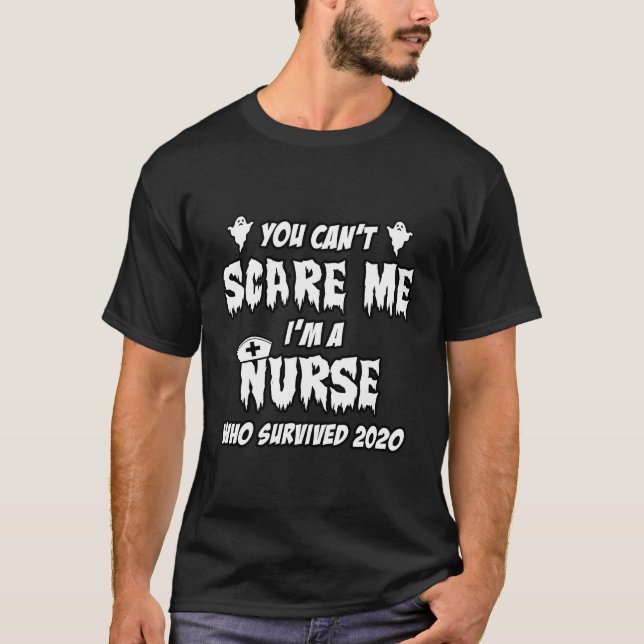 Can'T Scare A Nurse Who Survived 2020 Funny Nursin T-Shirt (Front)